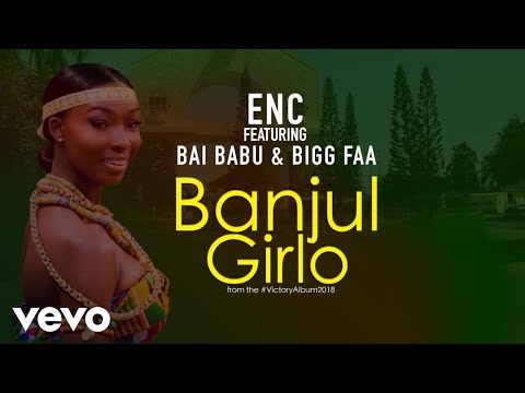 E.N.C - Banjul Girlo ft. Bai Babu, Bigg Faa