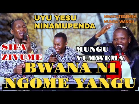 BWANA NI NGOME YANGU, SIFA ZIVUME( MWAIPAJA cover) MUNGU YUMWEMA, NINAKUTEGEMEA & UYU YESU Worship 