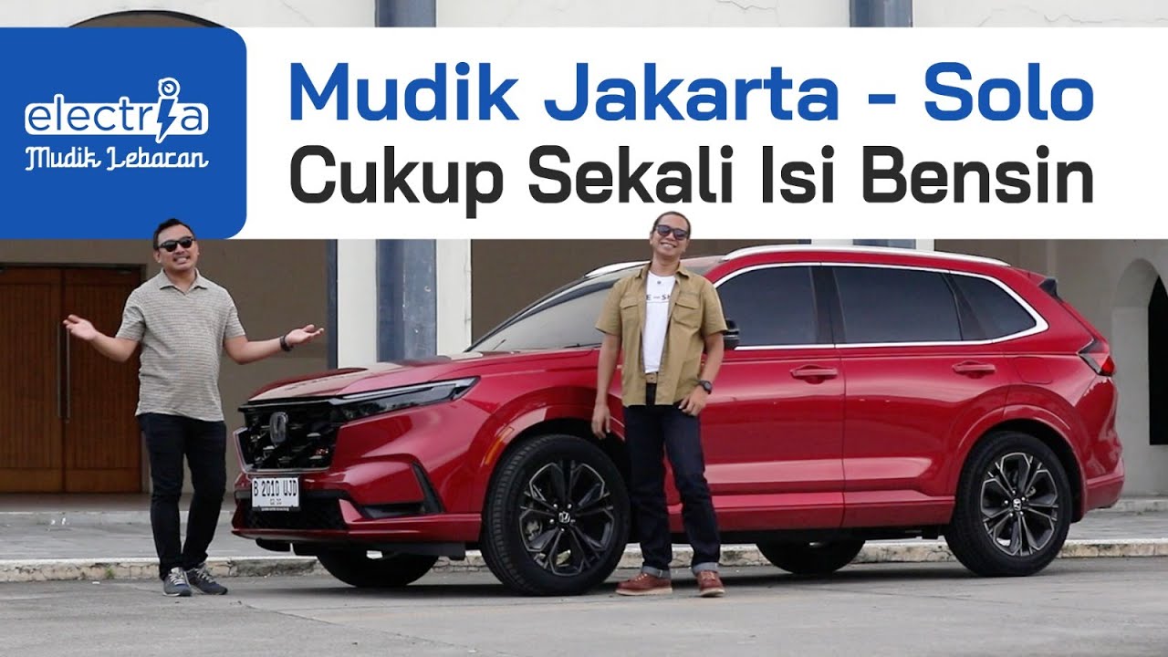 Mudik Jakarta - Solo Pakai All New Honda CR-V e:HEV. Performa Jempolan, Iritnya Juara!