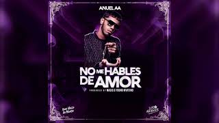 Anuel AA - No Me Hables De Amor (IA)