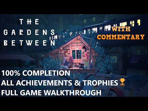 The Gardens Between - Full Game Walkthrough 100% Achievements - With Commentary