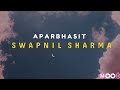 Aparbhasit(Mera Mana Bhitra Ka Swapni Sharma)- Lyrical Video