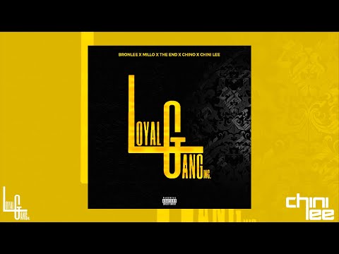 Chini Lee - Loyal Gang (Ft. Bronlee, Millo, The End, Chino) (Audio Oficial)