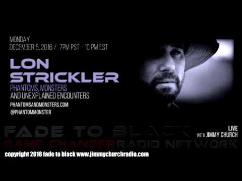 Ep. 567 FADE to BLACK Jimmy Church w/ Lon Strickler : Phantoms and Monsters : LIVE