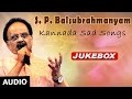 SPB Songs Kannada Sad Songs Jukebox S P Balasubramanyam Hits