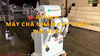 REVIEW Máy chà nhám cây tròn 2 băng Woodmaster WM-60B2