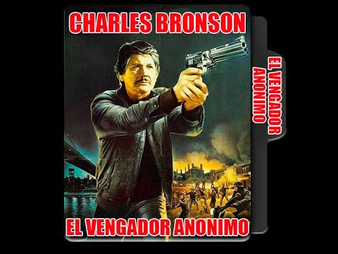 El Vengador anónimo Película completa Español Latino Hd Charles Bronson