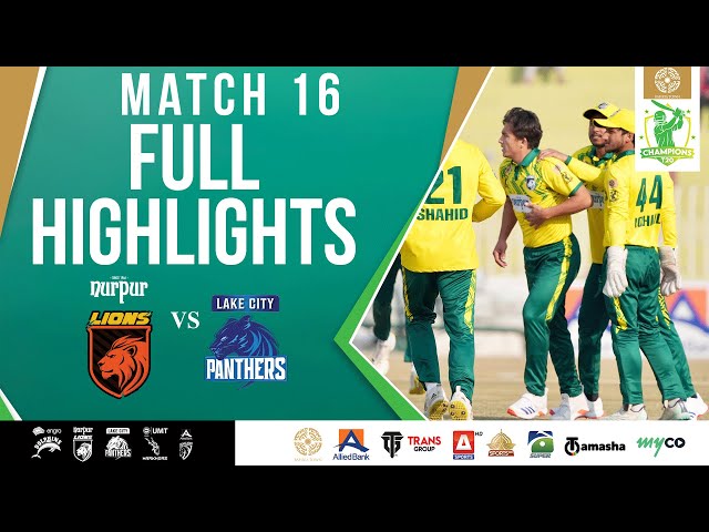 Full Highlights | Nurpur Lions vs Lake City Panthers | Match 16 | Bahria Town Champions Cup 2024