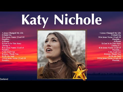 Full Album of Katy Nichole 2024 ~ Top 100 Katy Nichole Ever