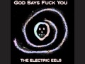 The Electric Eels  You're Full Of Shit