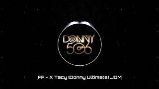 Download lagu FF - X tacy ( Donny Ultimate ) JDM mp3 Download lagu FF - X tacy ( Donny Ultimate ) JDM mp3