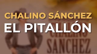 Chalino Sánchez - El Pitallón (Audio Oficial)