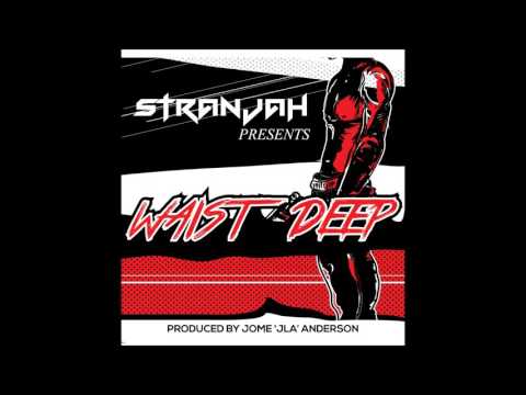 Waist Deep   Stranjah aka Kyngstun