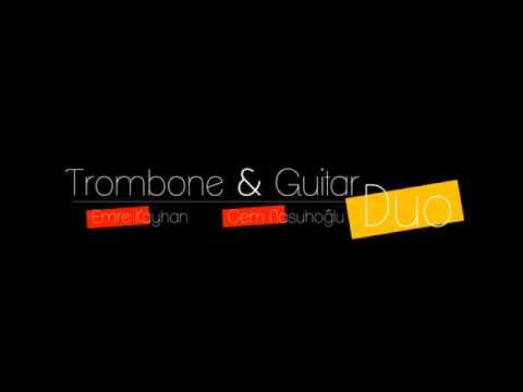 Trombone & Guitar Duo [ Emre Kayhan & Cem Nasuhoğlu ] - Just Friends