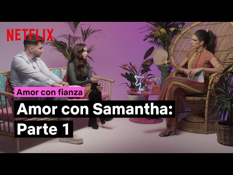 Amor Con Samantha (Parte 1): Las parejas de Amor con fianza se reencuentran | Netflix