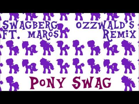 Swagberg ft. Maros - Pony Swag (Ozzwald Remix)