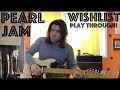 Pearl Jam Wishlist Play Through For You To Practice With :) (/My Cover)