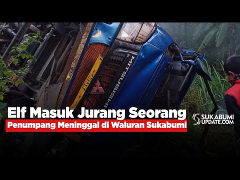 Video: Elf Masuk Jurang, Seorang Penumpang Meninggal di Waluran Sukabumi