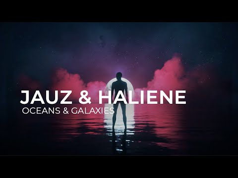 Jauz & HALIENE - Oceans & Galaxies (Official Audio)