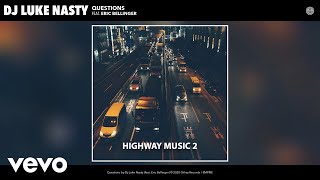 Dj Luke Nasty - Questions (Audio) ft. Eric Bellinger
