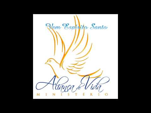 Vem Espirito Santo - Grupo Aliança Pela Vida