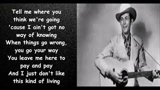 I just don&#39;t like this kind of livin&#39; Hank Williams with Lyrics