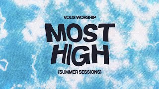 Most High (Lyric Video) — VOUS Worship