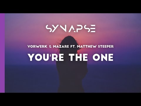 Vorwerk & Mazare ft. Matthew Steeper - You're The One [Free]