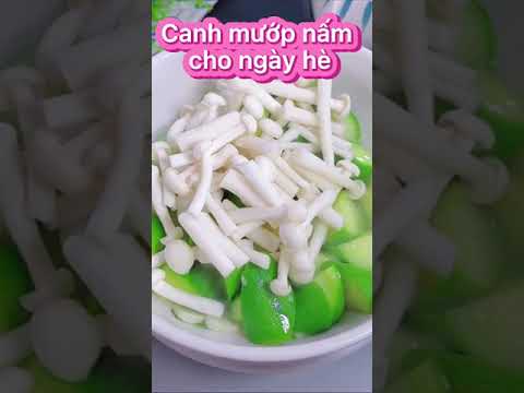 Cách nấu |canh mướp nấm| cho ngày hè ngon, bổ dưỡng.