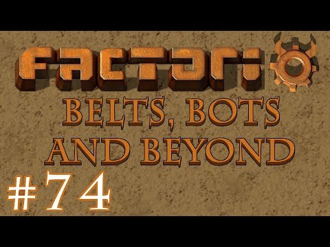 Factorio - Belts, Bots and Beyond: Part 74 The live Stream