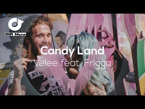 Velee - Candy Land feat. Frigga | IDIR Music