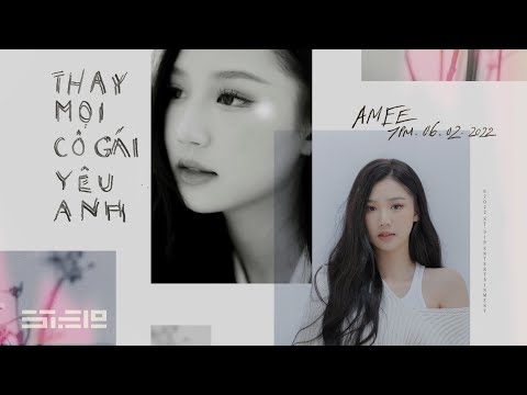 AMEE - thay mọi cô gái yêu anh | official music video | Valentine 2022