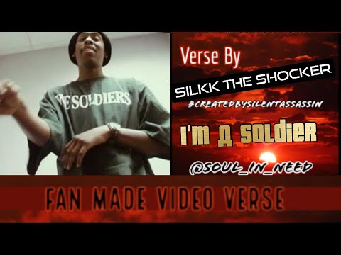 Fan Made Video Verse: 3/15/18 ▪️ Silkk The Shocker ▪️ I'm A Soldier ▪️ #CreatedBySilentAssassin