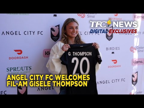 WATCH: Angel City FC welcomes Fil-Am Gisele Thompson TFC News Digital Exclusives