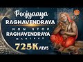 Poojyaaya Raaghavendraaya with Lyrics | Non Stop Raghavendraya Mantra | Devotional Songs
