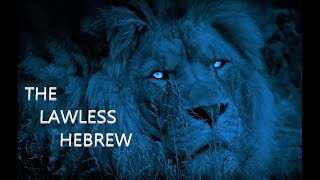 Hidden Hebrews 3 - The Lawless Hebrew