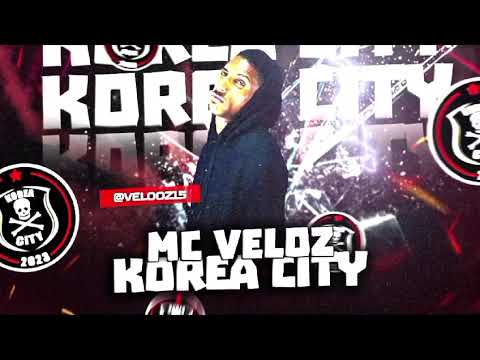 - MC VELOZ - KOREA CITY - PRODUÇÃO (ESLLEY NO BEAT)