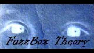 Fuzz Box Theory - Last Time - Ready To Be Strange