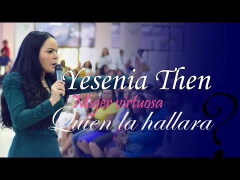 Pastora Yesenia Then: Mujer virtuosa ¿Quien la hallara?