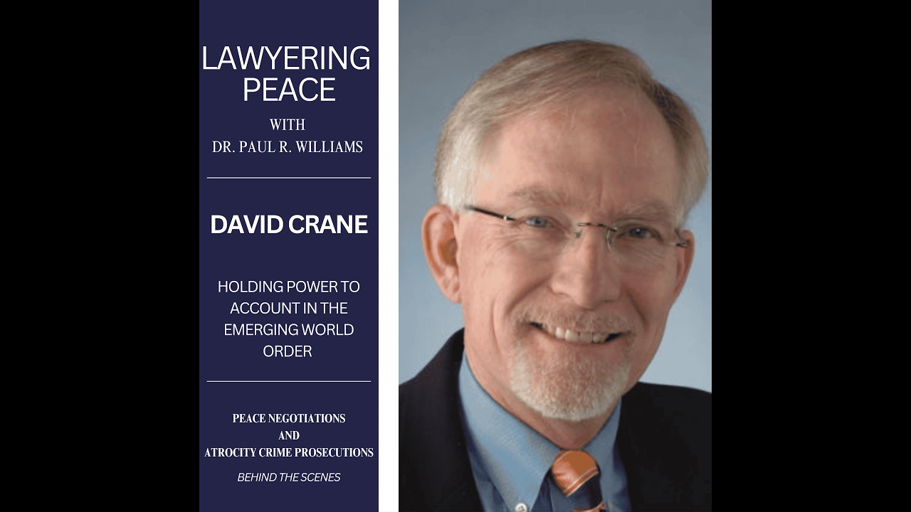 Holding Power to Account in the Emerging World Order with David Crane