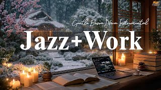 January Work Jazz ❄️Gentle Bossa Nova Instrumental & Soothing Jazz Cafe Music for Stress Relief