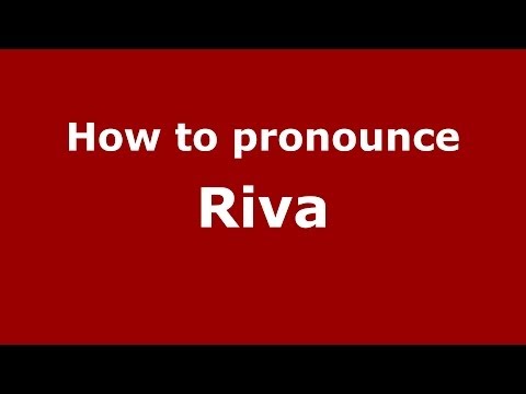 How to pronounce Riva (French/France) - PronounceNames.com