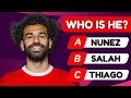 Guess Premier League Players | Guess The Football Player | Ultimate Football Quiz 2024