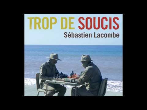 Sébastien Lacombe - Trop de soucis (audio officiel)