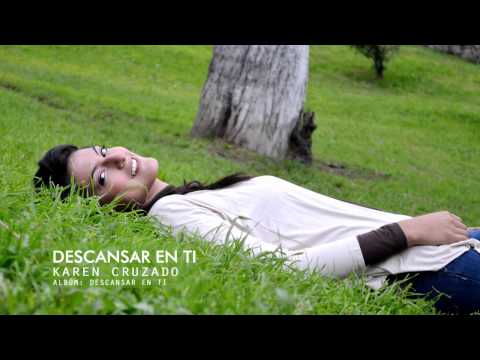 Karen Cruzado - Descansar en ti