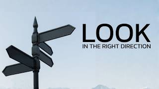 Look in the Right Direction