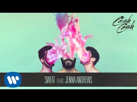 Cash Cash - Sweat feat. Jenna Andrews [Official Audio]