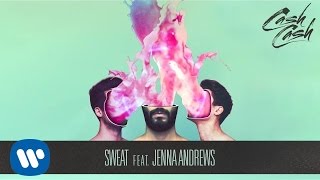Cash Cash - Sweat feat. Jenna Andrews [Official Audio]