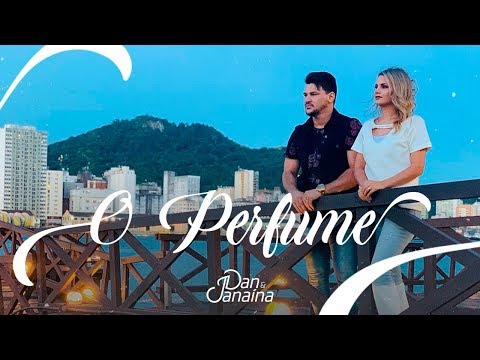 Dan e Janaina - O Perfume (Clipe Oficial)
