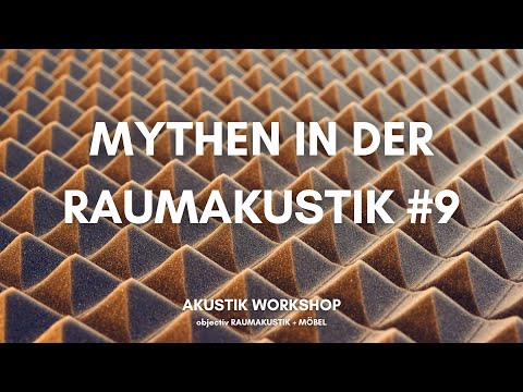 Akustik Workshop | Mythen in der Raumakustik #9
